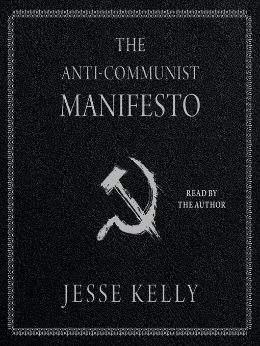 Title details for The Anti-Communist Manifesto by Jesse Kelly - Available